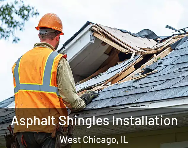 Asphalt Shingles Installation West Chicago, IL