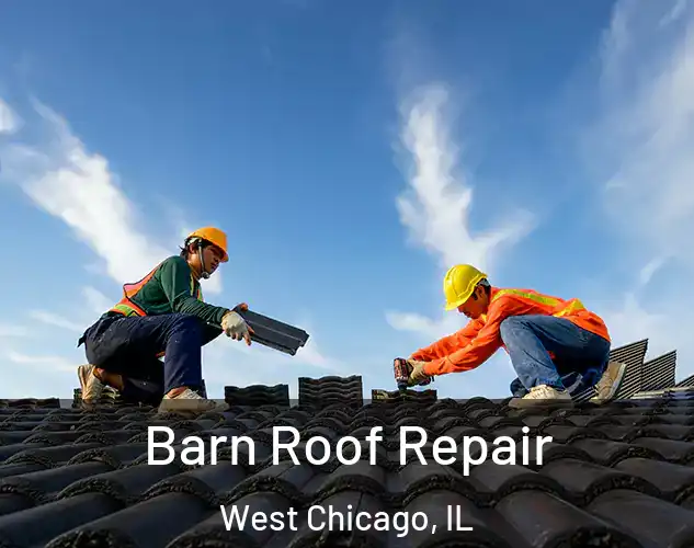  Barn Roof Repair West Chicago, IL