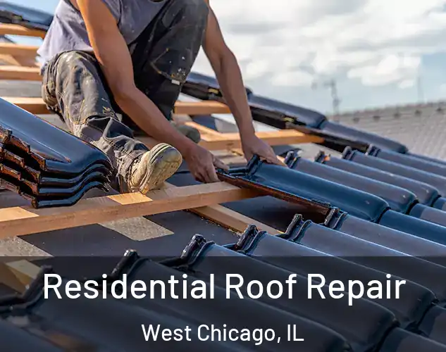  Residential Roof Repair West Chicago, IL