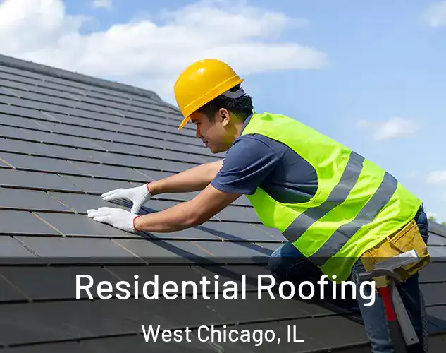 Residential Roofing West Chicago, IL