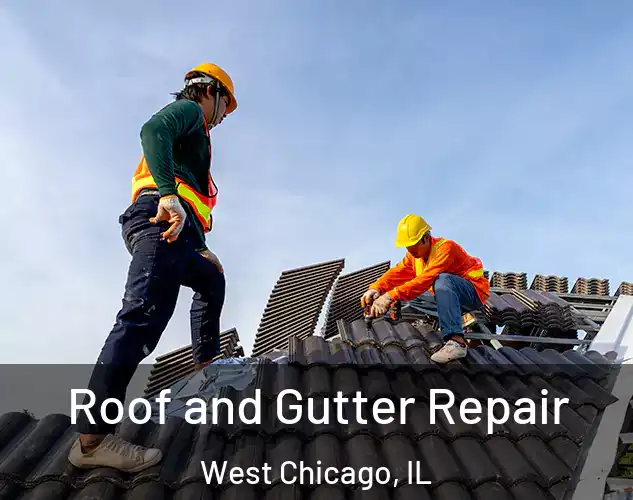  Roof and Gutter Repair West Chicago, IL