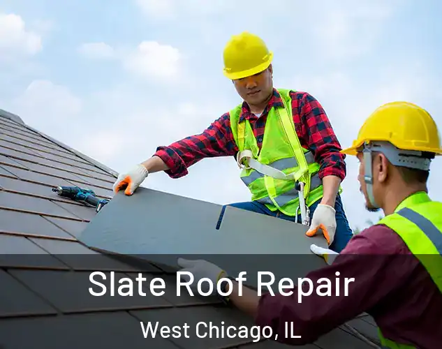  Slate Roof Repair West Chicago, IL