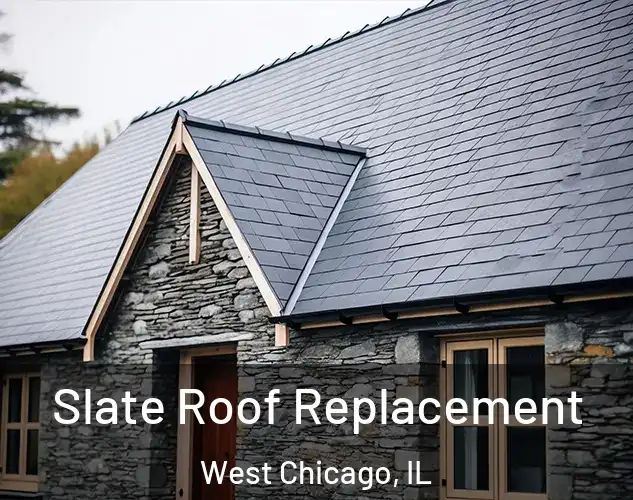  Slate Roof Replacement West Chicago, IL