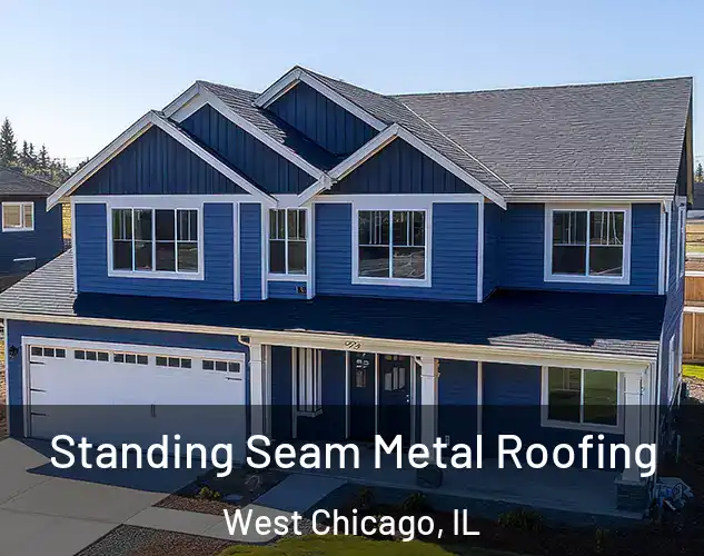  Standing Seam Metal Roofing West Chicago, IL