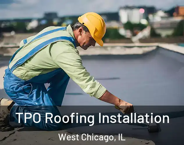  TPO Roofing Installation West Chicago, IL